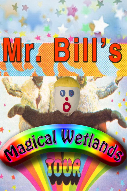Movie poster for Mr. Bill's Magical Wetlands Tour (2009)