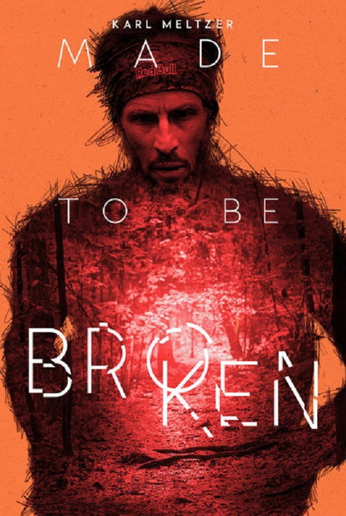 Movie poster for Karl Meltzer: Made to Be Broken (2016)