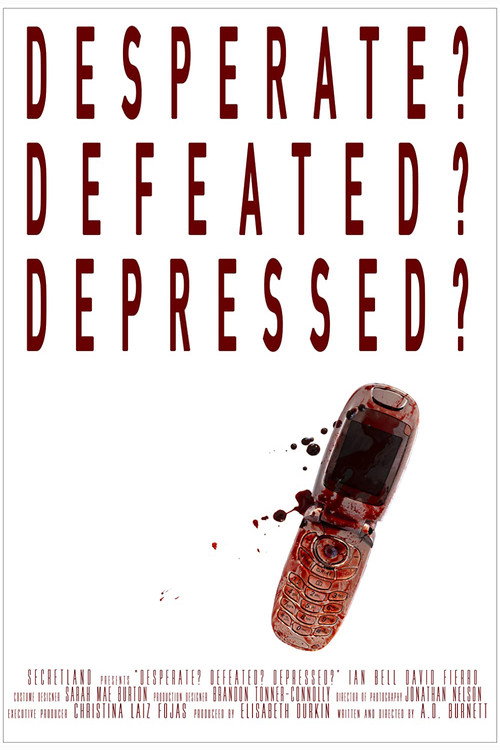 Movie poster for Desperate? Defeated? Depressed? (2019)