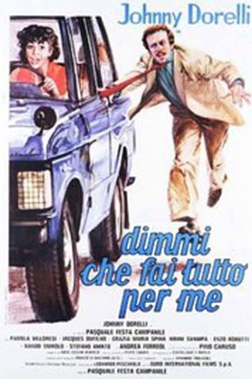 Movie poster for Dimmi che fai tutto per me (1976)