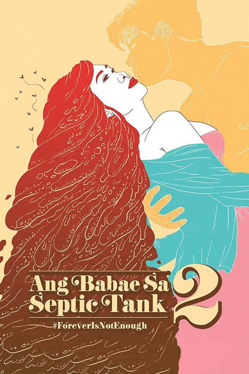 Movie poster for Ang Babae sa Septic Tank 2: #ForeverIsNotEnough (2016)