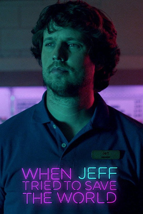 Movie poster for When Jeff Tried to Save the World (2017)