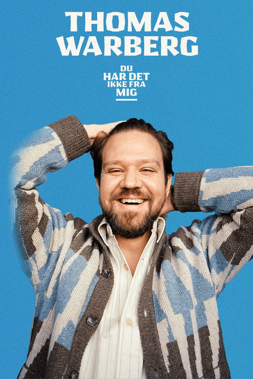 Movie poster for Thomas Warberg: Du har det ikke fra mig (2024)