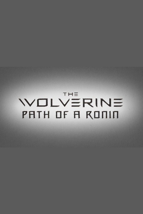 Movie poster for The Wolverine: Path of a Ronin (2013)