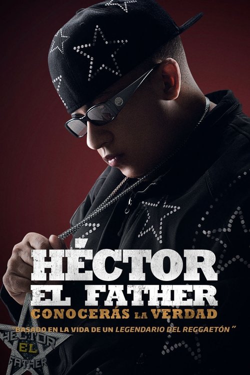 Movie poster for Héctor el Father: Conocerás la verdad (2018)