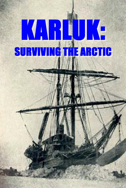 Movie poster for Karluk: Surviving the Arctic (2007)