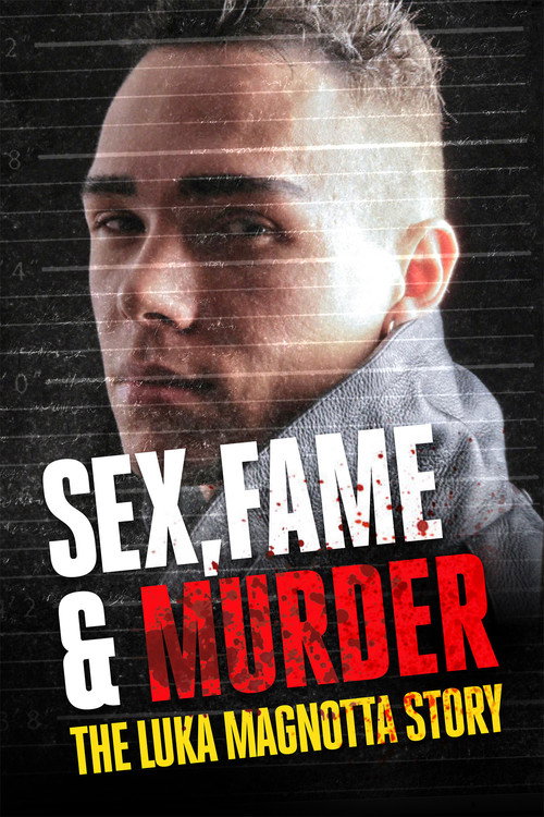 Movie poster for Sex, Fame and Murder: The Luka Magnotta Story (2014)
