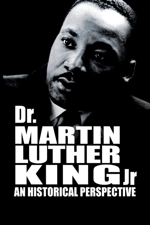 Movie poster for Dr. Martin Luther King, Jr.: A Historical Perspective (1994)