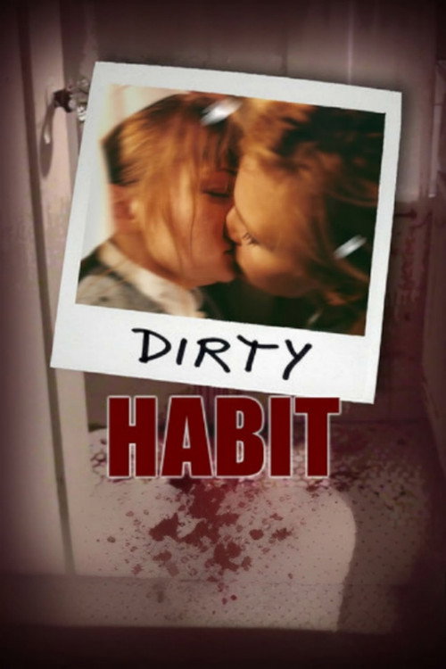Movie poster for Dirty Habit (2006)