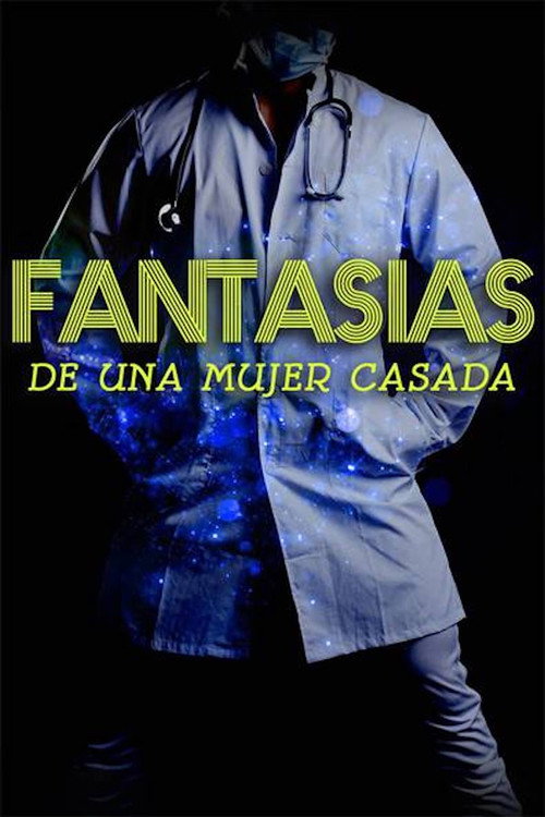 Movie poster for Fantasías de una mujer casada (2014)