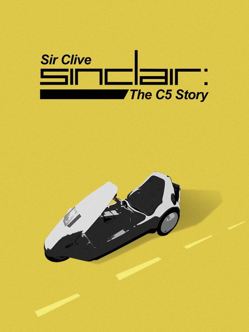 Movie poster for Sir Clive Sinclair - The C5 Story (2023)