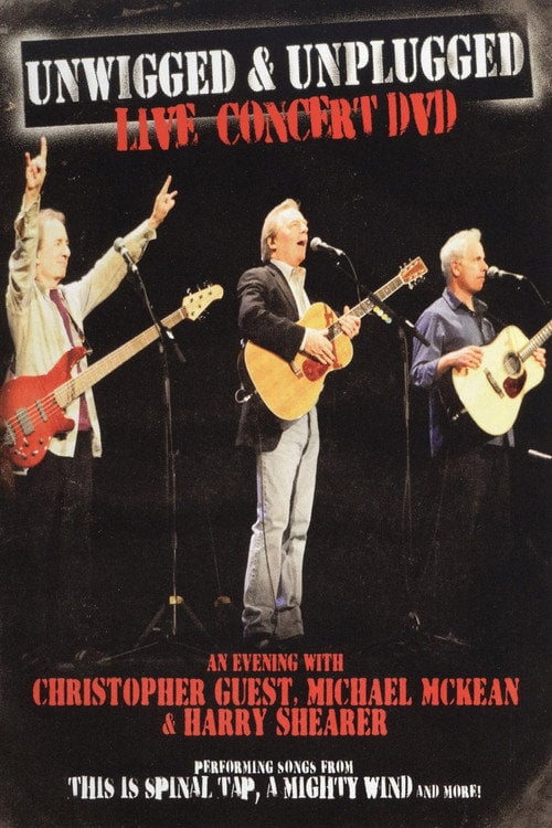 Movie poster for Unwigged & Unplugged: An Evening with Christopher Guest, Michael McKean and Harry Shearer (2009)