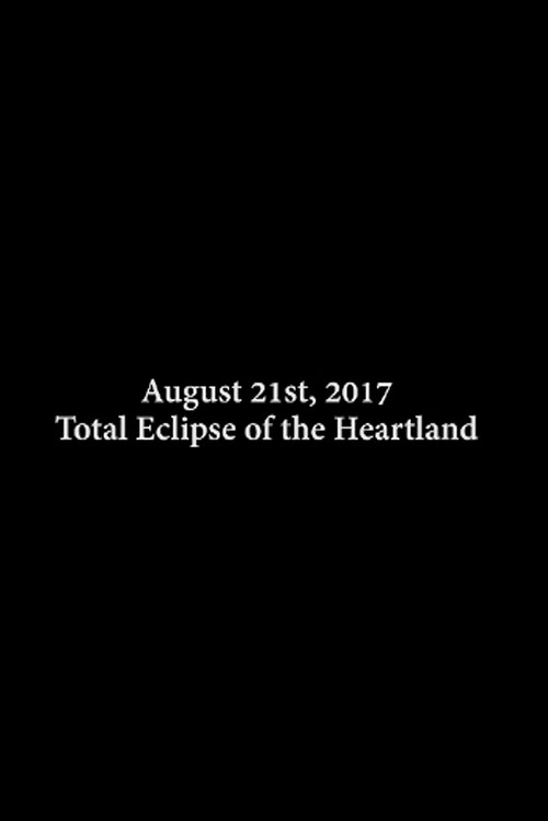 Movie poster for Total Eclipse of the Heartland (2017)