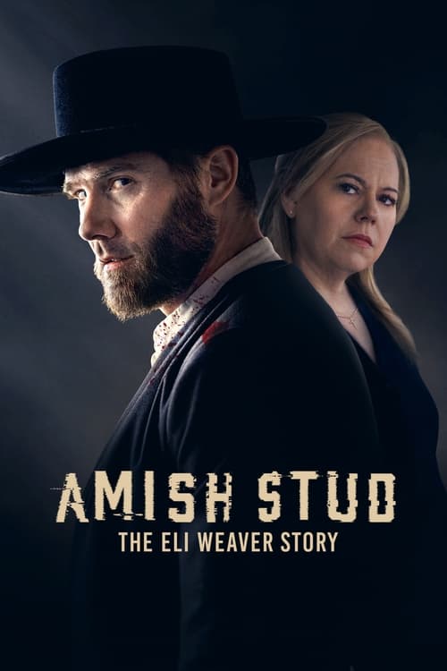 Movie poster for Amish Stud: The Eli Weaver Story (2023)
