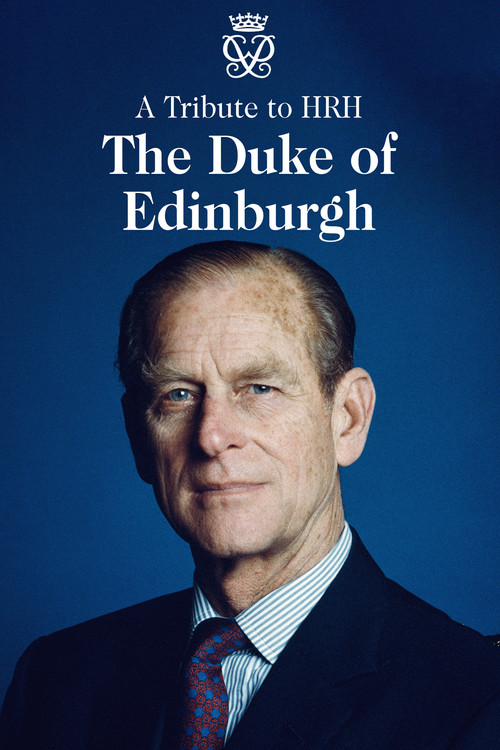 Movie poster for A Tribute to HRH Duke of Edinburgh (2021)