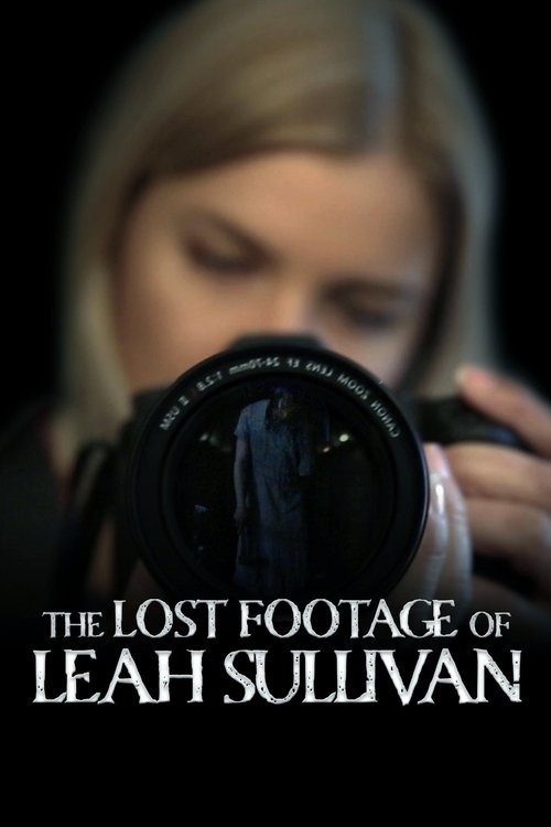 Movie poster for The Lost Footage of Leah Sullivan (2018)