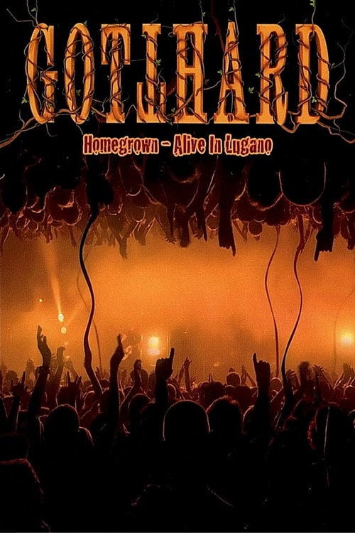 Movie poster for Gotthard - Homegrown - Alive In Lugano
