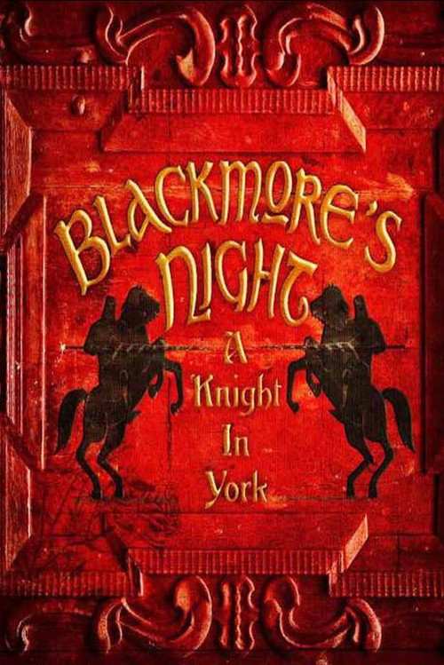 Movie poster for Blackmore's Night: A Knight In York (2012)