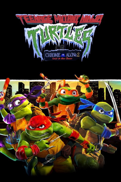 Movie poster for Teenage Mutant Ninja Turtles: Chrome Alone 2 - Lost in New Jersey (2025)