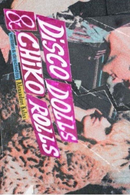 Movie poster for Disco Dolls & Chiko Rolls