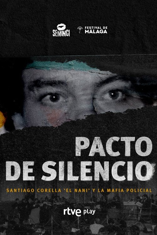 Pacto De Silencio, Santiago Corella El Nani Y La Mafia Policial poster