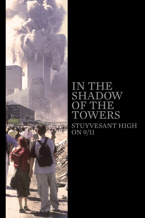 Movie poster for In the Shadow of the Towers: Stuyvesant High on 9/11 (2019)