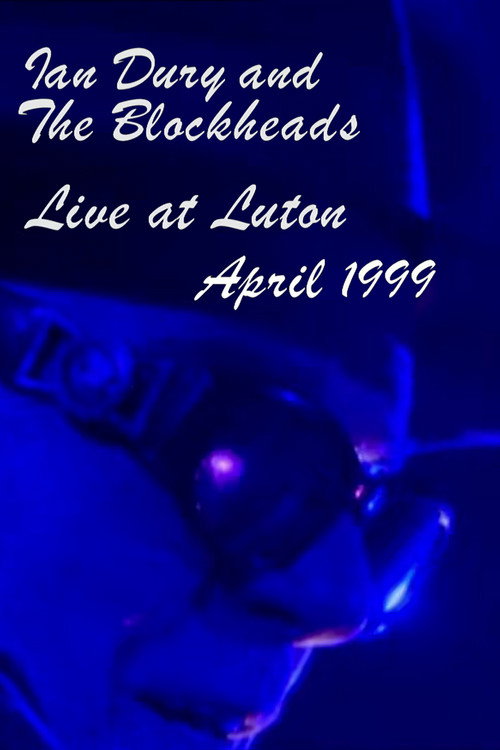 Movie poster for Ian Dury and the Blockheads: Live at Luton (1999)