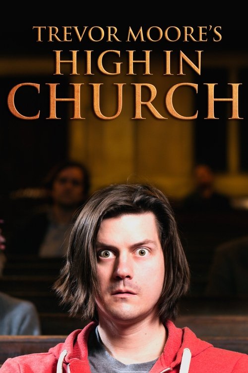 Movie poster for Trevor Moore: High In Church (2015)