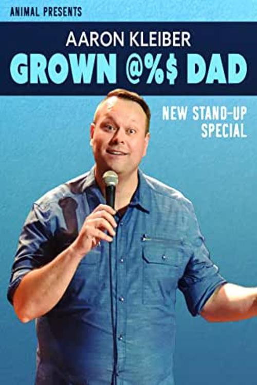 Movie poster for Aaron Kleiber: Grown @%$ Dad (2020)