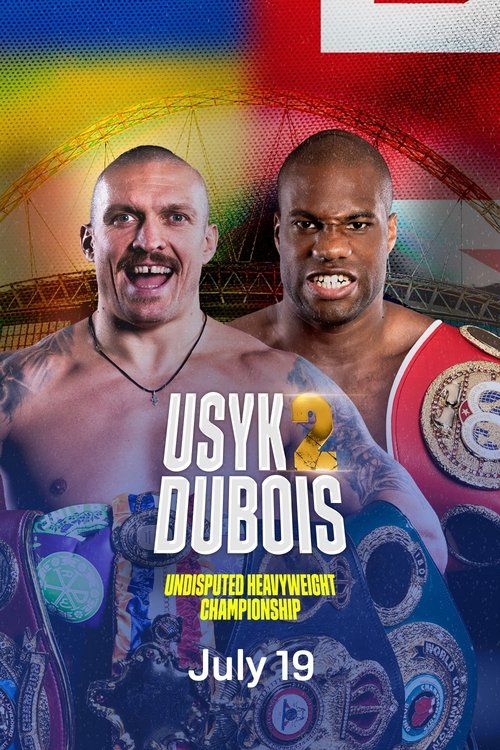 Movie poster for Oleksandr Usyk vs. Daniel Dubois II (2025)