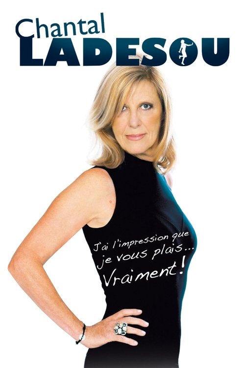 Movie poster for Chantal Ladesou - J'ai l'impression que je vous plais (2013)