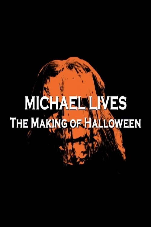 Movie poster for Michael Lives: The Making of Halloween (2008)