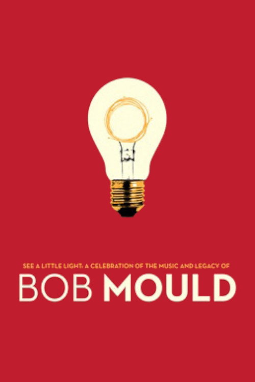 Movie poster for See a Little Light: A Celebration of the Music and Legacy of Bob Mould (2012)