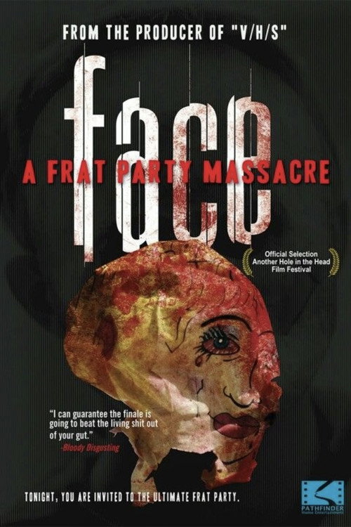 Movie poster for Face: A Frat Party Massacre (2013)