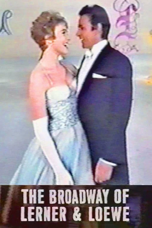 Movie poster for The Broadway of Lerner and Loewe (1962)