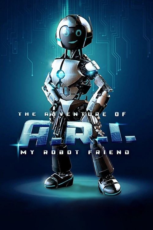 Movie poster for The Adventure of A.R.I.: My Robot Friend (2022)
