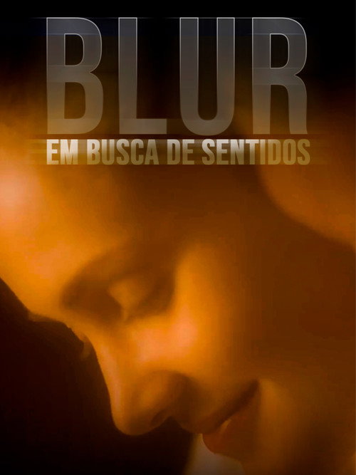 Movie poster for Blur - Em Busca de Sentidos (2022)