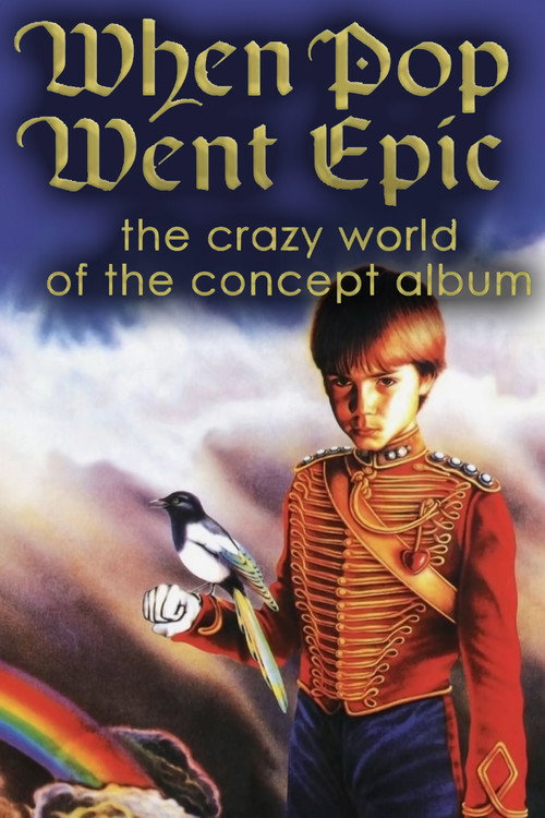 Movie poster for When Pop Went Epic: The Crazy World of the Concept Album (2016)