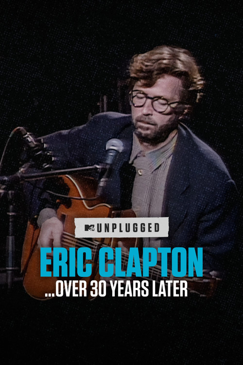 Movie poster for Eric Clapton Unplugged… Over 30 Years Later (2025)
