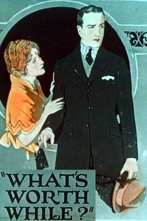 Movie poster for What's Worth While? (1921)