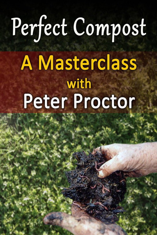 Movie poster for Perfect Compost: a Master Class with Peter Proctor (2012)