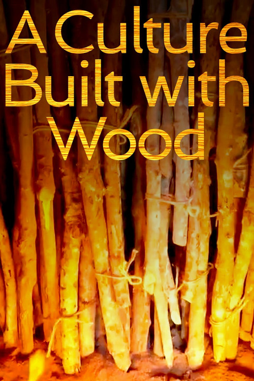 A Culture Built with Wood poster