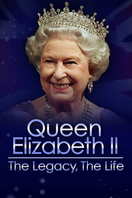 Movie poster for Queen Elizabeth II: The Legacy, The Life (2022)