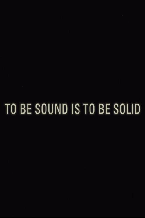 Movie poster for To Be Sound is to Be Solid (2023)
