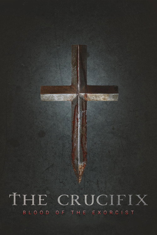 Movie poster for The Crucifix: Blood of the Exorcist (2025)