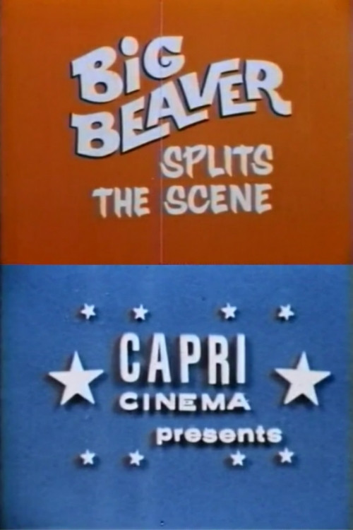 Movie poster for Big Beaver Splits the Scene (1971)