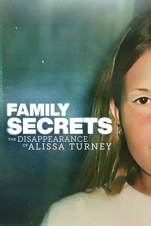 Movie poster for Family Secrets: The Disappearance of Alissa Turney (2024)
