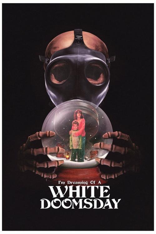 Movie poster for I'm Dreaming of a White Doomsday (2017)