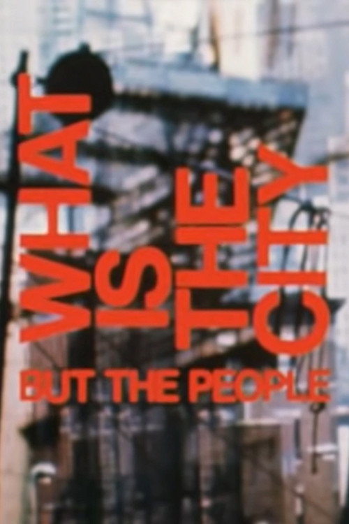 Movie poster for What Is The City But The People? (1969)