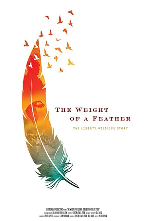 Movie poster for The Weight of a Feather: The Liberty Wildlife Story (2022)